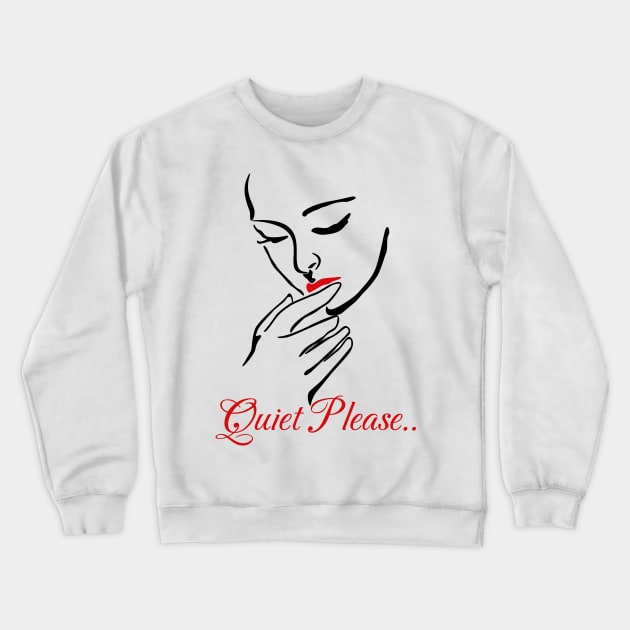 Quiet please Crewneck Sweatshirt by Womens Art Store